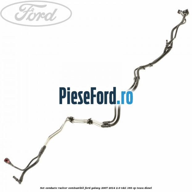 Set conducte racitor combustibil Ford Galaxy 2007-2014 2.0 TDCi 163 cp TXWA diesel