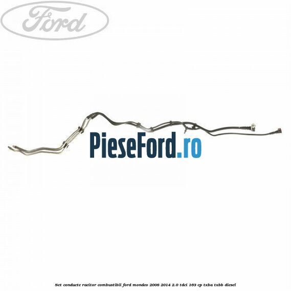Set conducte racitor combustibil Ford Mondeo 2008-2014 2.0 TDCi 163 cp TXBA, TXBB diesel