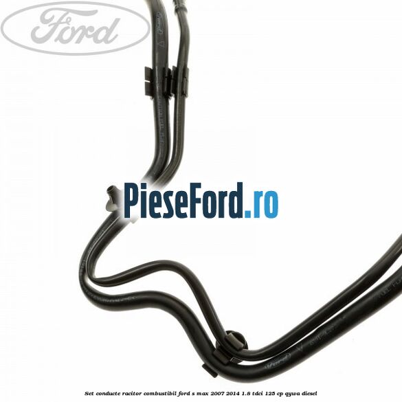 Set conducte racitor combustibil Ford S-Max 2007-2014 1.8 TDCi 125 cp QYWA diesel