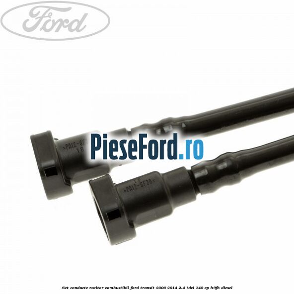 Set conducte racitor combustibil Ford Transit 2006-2014 2.4 TDCi 140 cp H9FB diesel