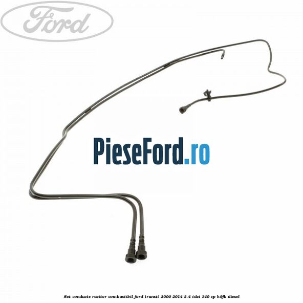 Set conducte racitor combustibil Ford Transit 2006-2014 2.4 TDCi 140 cp H9FB diesel