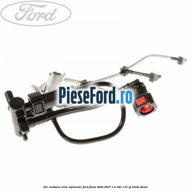 Set conducte retur injectoare Ford Focus 2004-2007 1.8 TDCi 115 cp KKDA diesel
