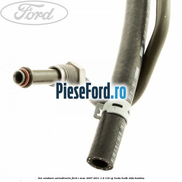 Set conducte servodirectie Ford C-Max 2007-2011 1.6 116 cp Set conducte servodirectie Ford C-Max 2007-2011 1.6 116 cp HXDA, HXDB, SIDA benzina