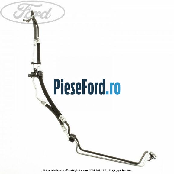 Set conducte servodirectie Ford C-Max 2007-2011 1.8 122 cp QQDC benzina