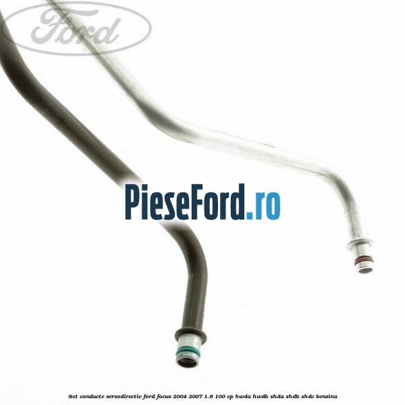 Set conducte, servodirectie Ford Focus 2004-2007 1.6 100 cp HWDA, HWDB, SHDA, SHDB, SHDC benzina