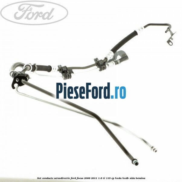 Set conducte, servodirectie Ford Focus 2008-2011 1.6 Ti 115 cp HXDA, HXDB, SIDA benzina