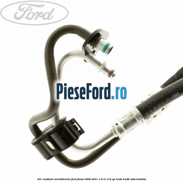 Set conducte, servodirectie Ford Focus 2008-2011 1.6 Ti 115 cp HXDA, HXDB, SIDA benzina