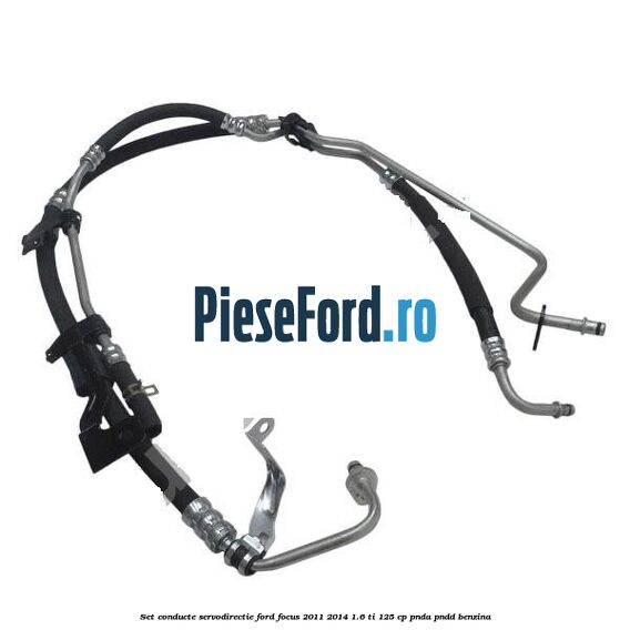 Set conducte servodirectie Ford Focus 2011-2014 1.6 Ti 125 cp Set conducte servodirectie Ford Focus 2011-2014 1.6 Ti 125 cp PNDA, PNDD benzina