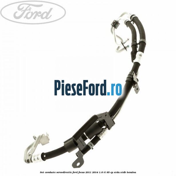 Set conducte servodirectie Ford Focus 2011-2014 1.6 Ti 85 cp XTDA, XTDB benzina