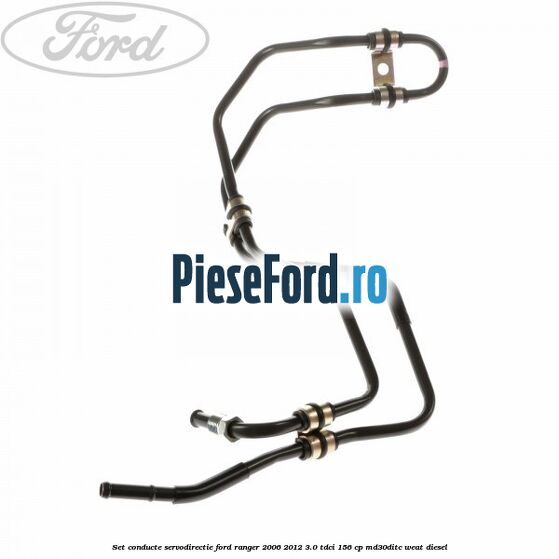 Set conducte servodirectie Ford Ranger 2006-2012 3.0 TDCi 156 cp MD30DITC, WEAT diesel