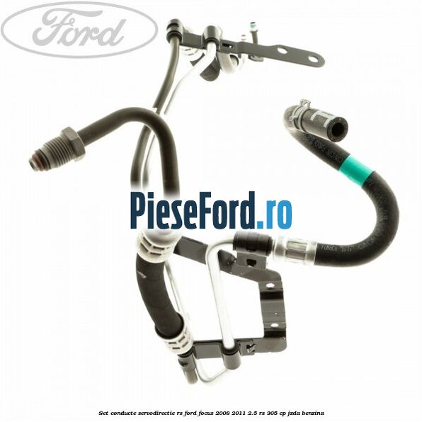 Set conducte servodirectie RS Ford Focus 2008-2011 2.5 RS 305 cp JZDA benzina