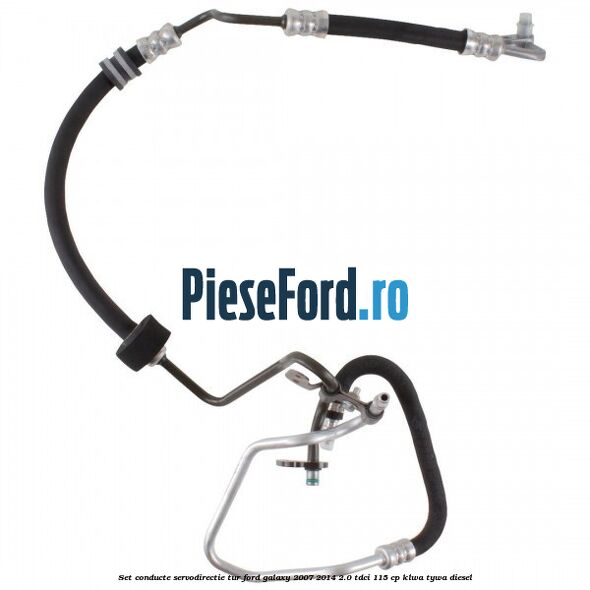 Set conducte servodirectie tur Ford Galaxy 2007-2014 2.0 TDCi 115 cp KLWA, TYWA diesel