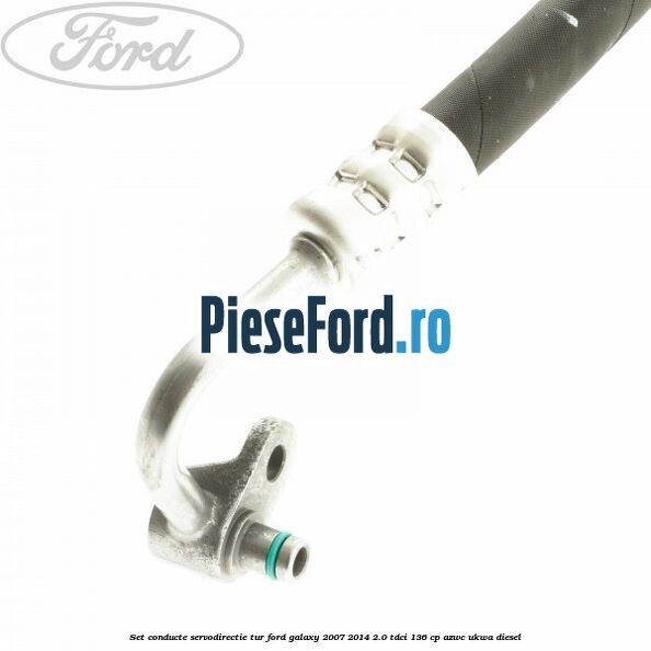 Set conducte servodirectie tur Ford Galaxy 2007-2014 2.0 TDCi 136 cp AZWC, UKWA diesel