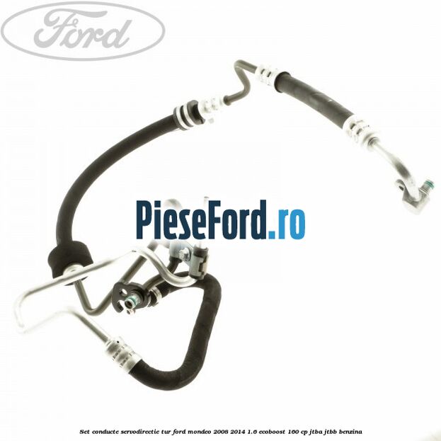 Set conducte servodirectie tur Ford Mondeo 2008-2014 1.6 EcoBoost 160 cp Set conducte servodirectie tur Ford Mondeo 2008-2014 1.6 EcoBoost 160 cp JTBA, JTBB benzina