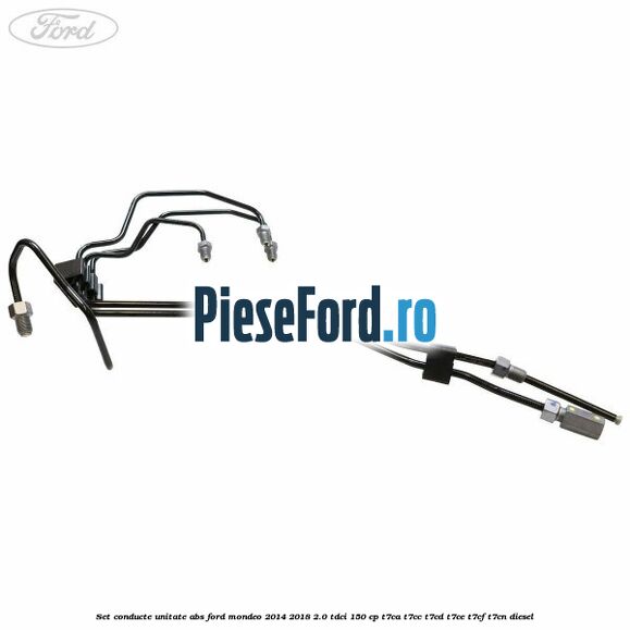 Set conducte unitate ABS Ford Mondeo 2014-2018 2.0 TDCi 150 cp T7CA, T7CC, T7CD, T7CE, T7CF, T7CN diesel