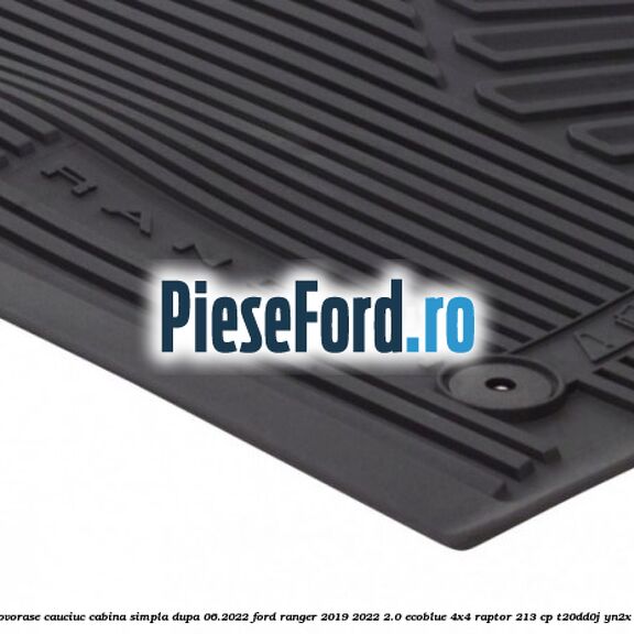 Set covorase cauciuc cabina simpla dupa 06.2022 Ford Ranger 2019-2022 2.0 EcoBlue 4x4 Raptor 213 cp T20DD0J, YN2X diesel