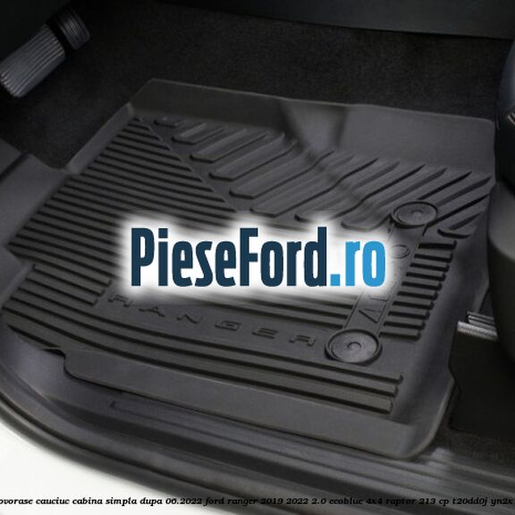 Set covorase cauciuc cabina simpla dupa 06.2022 Ford Ranger 2019-2022 2.0 EcoBlue 4x4 Raptor 213 cp T20DD0J, YN2X diesel