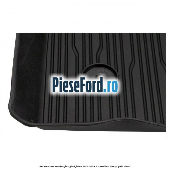 Set covorase cauciuc fata Ford Focus 2019-2023 2.0 EcoBlue 150 cp YLDA diesel