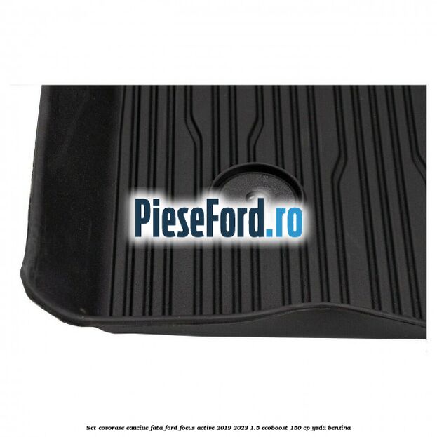 Set covorase cauciuc fata Ford Focus Active 2019-2023 1.5 EcoBoost 150 cp YZDA benzina