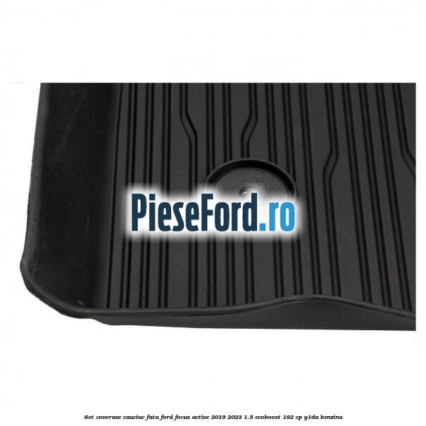 Set covorase cauciuc fata Ford Focus Active 2019-2023 1.5 EcoBoost 182 cp Y1DA benzina