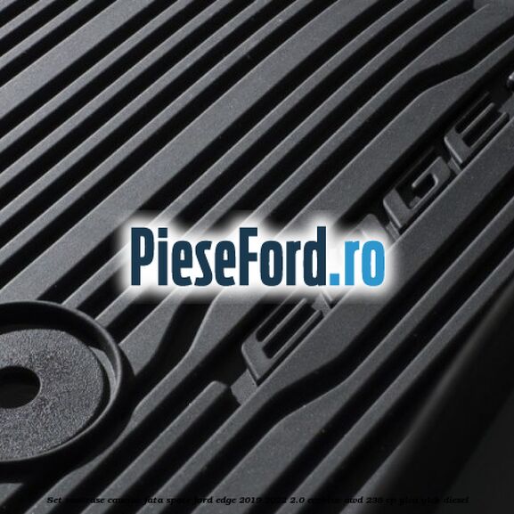 Set covorase cauciuc fata, spate Ford Edge 2019-2022 2.0 EcoBlue AWD 238 cp YLCA, YLCB diesel