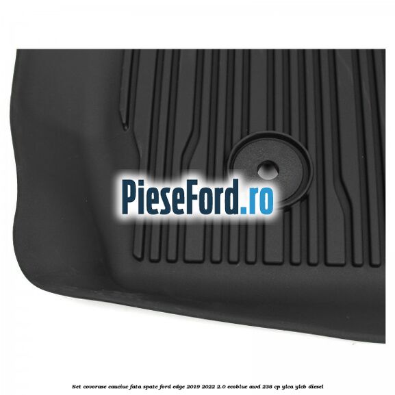Set covorase cauciuc fata, spate Ford Edge 2019-2022 2.0 EcoBlue AWD 238 cp YLCA, YLCB diesel