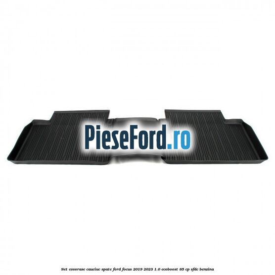 Set covorase cauciuc spate Ford Focus 2019-2023 1.0 EcoBoost 85 cp Set covorase cauciuc spate Ford Focus 2019-2023 1.0 EcoBoost 85 cp SFDC benzina