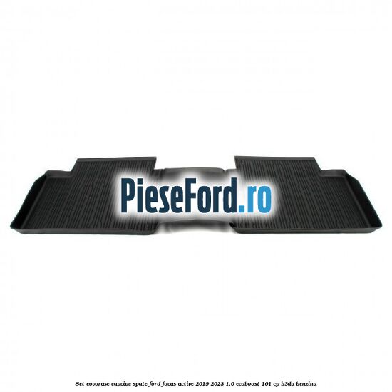 Set covorase cauciuc spate Ford Focus Active 2019-2023 1.0 EcoBoost 101 cp B3DA benzina