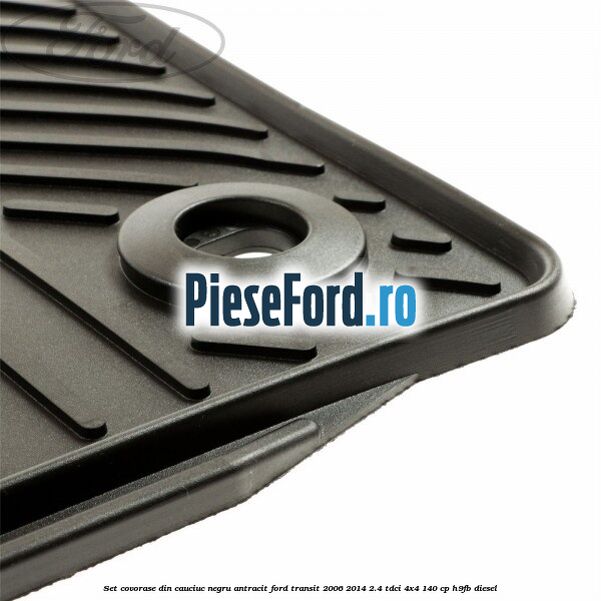 Set covorase din cauciuc negru antracit Ford Transit 2006-2014 2.4 TDCi 4x4 140 cp H9FB diesel