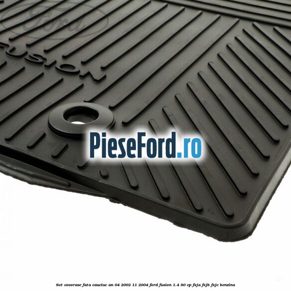 Set covorase fata cauciuc an 04/2002-11/2004 Ford Fusion 1.4 80 cp Set covorase fata cauciuc an 04/2002-11/2004 Ford Fusion 1.4 80 cp FXJA, FXJB, FXJC benzina
