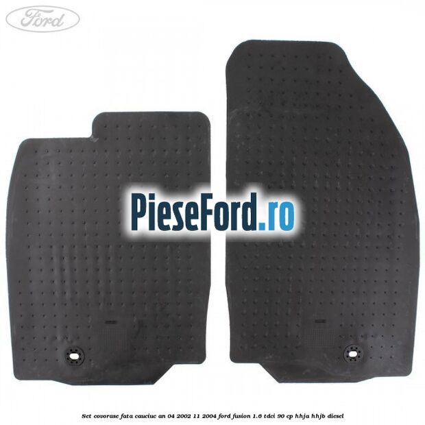 Set covorase fata cauciuc an 04/2002-11/2004 Ford Fusion 1.6 TDCi 90 cp HHJA, HHJB diesel