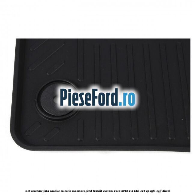 Set covorase fata, cauciuc cu cutie automata Ford Transit Custom 2014-2018 2.2 TDCi 125 cp CYF4, CYFF diesel