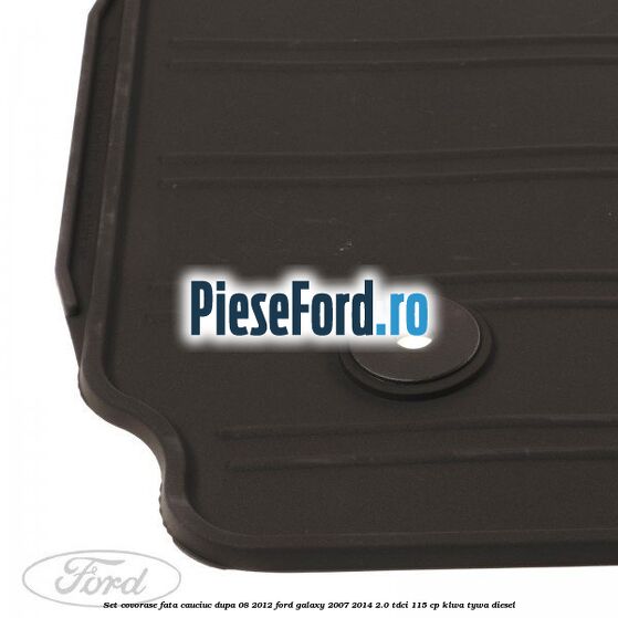 Set covorase fata, cauciuc dupa 08/2012 Ford Galaxy 2007-2014 2.0 TDCi 115 cp Set covorase fata, cauciuc dupa 08/2012 Ford Galaxy 2007-2014 2.0 TDCi 115 cp KLWA, TYWA diesel