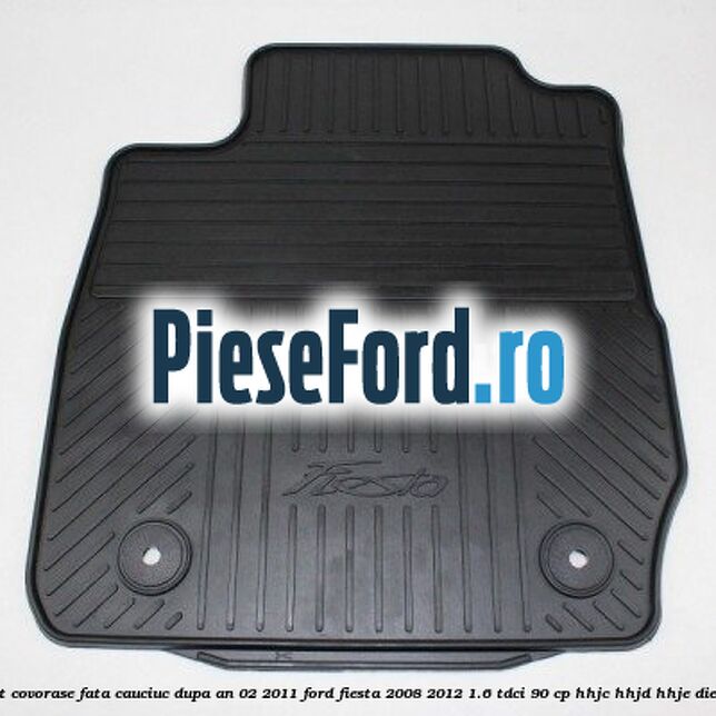 Set covorase fata, cauciuc dupa an 02/2011 Ford Fiesta 2008-2012 1.6 TDCi 90 cp HHJC, HHJD, HHJE diesel
