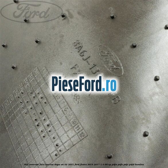 Set covorase fata, cauciuc dupa an 02/2011 Ford Fiesta 2013-2017 1.0 80 cp P4JA, P4JB, P4JC, P4JD benzina