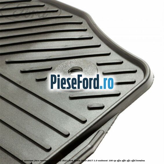 Set covorase fata, cauciuc dupa an 02/2011 Ford Fiesta 2013-2017 1.0 EcoBoost 100 cp SFJA, SFJB, SFJC, SFJD benzina