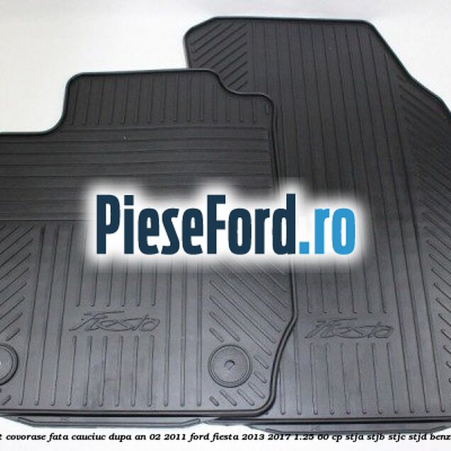 Set covorase fata, cauciuc dupa an 02/2011 Ford Fiesta 2013-2017 1.25 60 cp STJA, STJB, STJC, STJD benzina