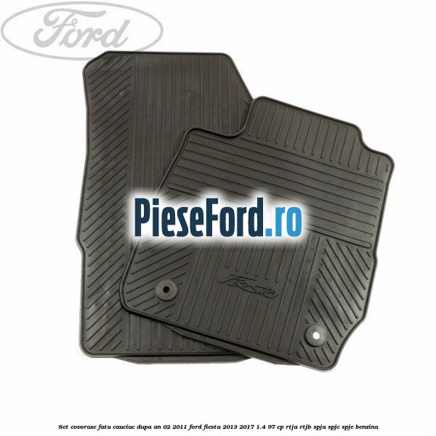 Set covorase fata, cauciuc dupa an 02/2011 Ford Fiesta 2013-2017 1.4 97 cp RTJA, RTJB, SPJA, SPJC, SPJE benzina
