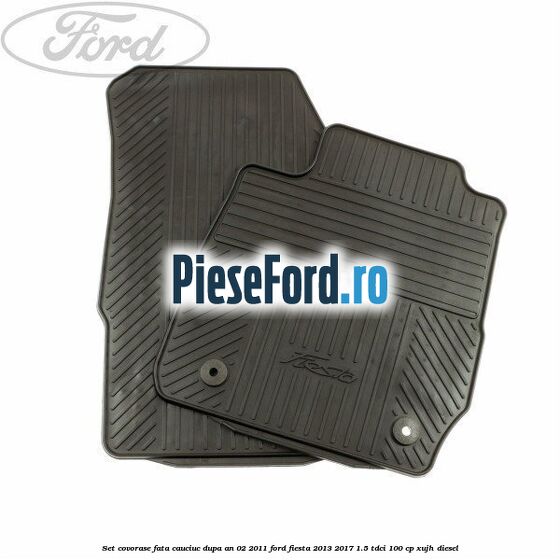 Set covorase fata, cauciuc dupa an 02/2011 Ford Fiesta 2013-2017 1.5 TDCi 100 cp