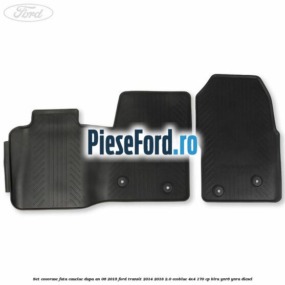Set covorase fata, cauciuc dupa an 06/2015 Ford Transit 2014-2018 2.0 EcoBlue 4x4 170 cp BLRA, YNR6, YNRA diesel