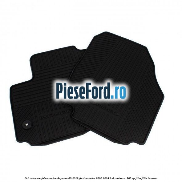 Set covorase fata cauciuc dupa an 08/2012 Ford Mondeo 2008-2014 1.6 EcoBoost 160 cp