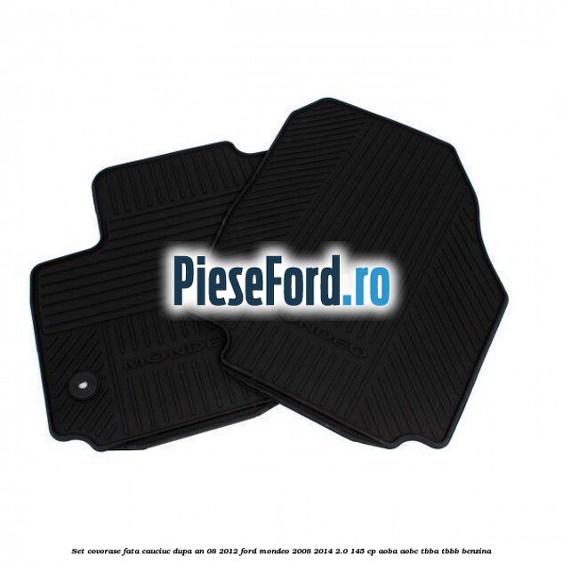 Set covorase fata cauciuc dupa an 08/2012 Ford Mondeo 2008-2014 2.0 145 cp