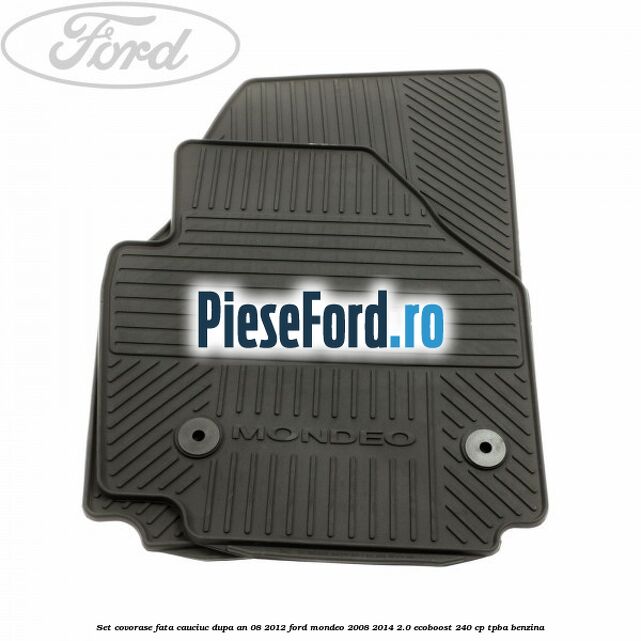Set covorase fata cauciuc dupa an 08/2012 Ford Mondeo 2008-2014 2.0 EcoBoost 240 cp TPBA benzina