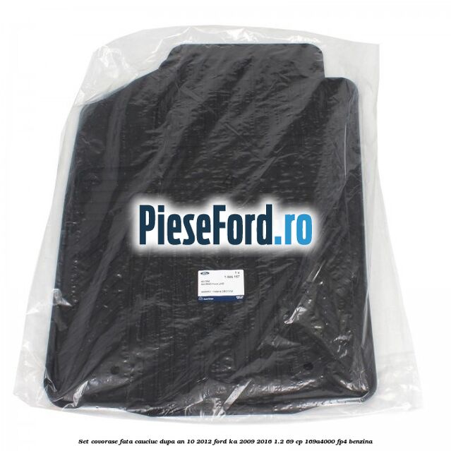 Set covorase fata, cauciuc dupa an 10/2012 Ford Ka 2009-2016 1.2 69 cp 169A4000, FP4 benzina