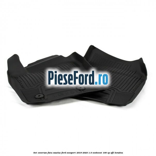 Set covorase fata cauciuc Ford EcoSport 2019-2023 1.0 EcoBoost 100 cp SFJL benzina