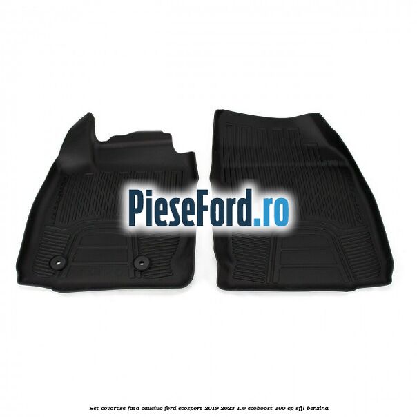 Set covorase fata cauciuc Ford EcoSport 2019-2023 1.0 EcoBoost 100 cp