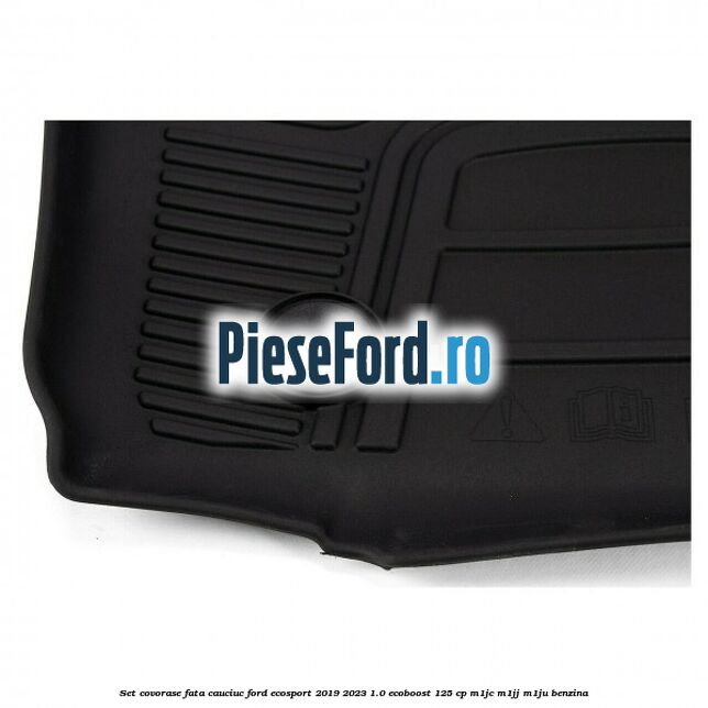 Set covorase fata cauciuc Ford EcoSport 2019-2023 1.0 EcoBoost 125 cp M1JC, M1JJ, M1JU benzina