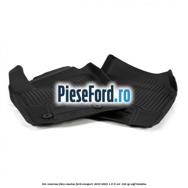 Set covorase fata cauciuc Ford EcoSport 2019-2023 1.5 Ti-VCT 122 cp XZJF benzina
