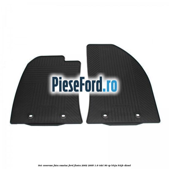 Set covorase fata, cauciuc Ford Fiesta 2002-2005 1.6 TDCi 90 cp Set covorase fata, cauciuc Ford Fiesta 2002-2005 1.6 TDCi 90 cp HHJA, HHJB diesel