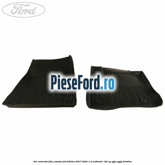 Set covorase fata, cauciuc Ford Fiesta 2017-2023 1.0 EcoBoost 140 cp YYJE, YYJG benzina